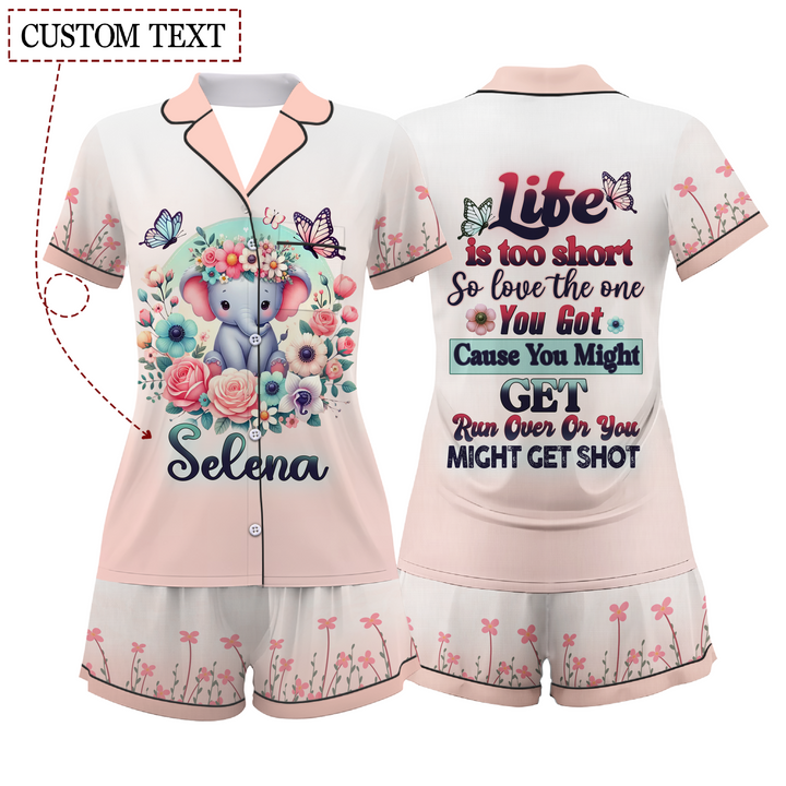 Custom Text  Life Is Too Short So Love The One You Got Short Pajamas Set