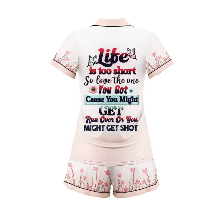 Custom Text  Life Is Too Short So Love The One You Got Short Pajamas Set